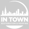 In Town Restoration & Roofing